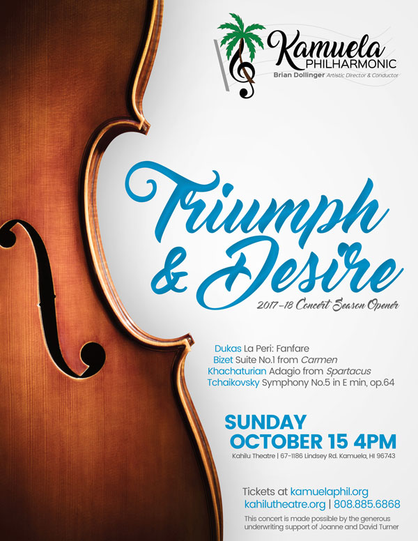 Poster for Kamuela Philharmonic's Triumph & Desire concert at Kahilu Theatre to open their 2017-2018 MasterWorks Season